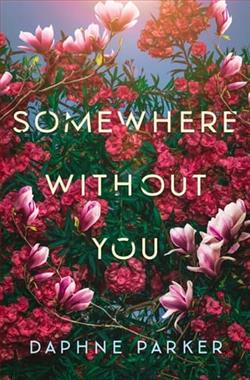 Somewhere Without You by Daphne Parker