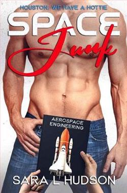 Space Junk: Houston, We Have a Hottie by Sara L. Hudson