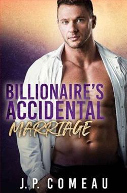 Billionaire's Accidental Marriage by J.P. Comeau