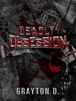 Deadly Obsession by Grayton D.