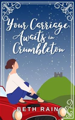 Your Carriage Awaits in Crumbleton by Beth Rain
