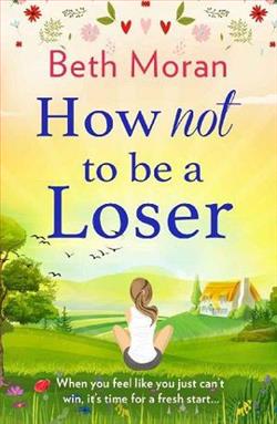 How Not to Be A Loser by Beth Moran