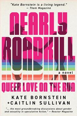 Nearly Roadkill by Kate Bornstein