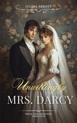 Unwillingly Mrs. Darcy by Juliana Abbott