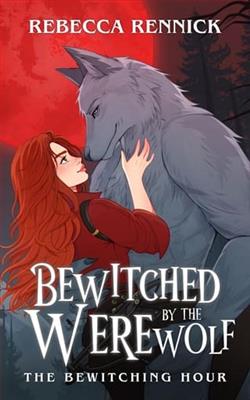Bewitched By the Werewolf by Rebecca Rennick