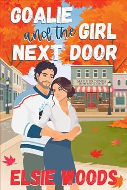 Goalie and the Girl Next Door by Elsie Woods