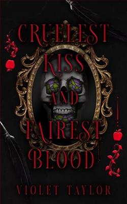 Cruelest Kiss and Fairest Blood by Violet Taylor