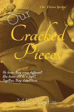 Our Cracked Pieces by M.E. Clayton