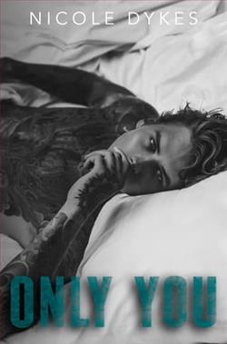 Only You by Nicole Dykes