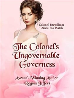 The Colonel's Ungovernable Governess by Regina Jeffers