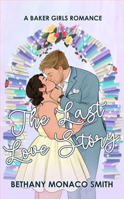 The Last Love Story by Bethany Monaco Smith