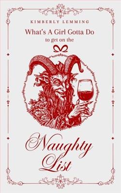 What's A Girl Gotta Do To Get On The Naughty List? by Kimberly Lemming