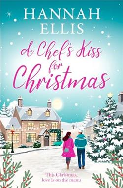A Chef's Kiss for Christmas by Hannah Ellis