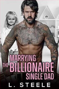 Marrying the Billionaire Single Dad by L. Steele