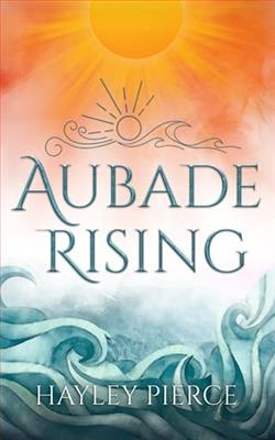 Aubade Rising by Hayley Pierce