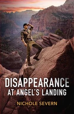 Disappearance at Angel's Landing by Nichole Severn