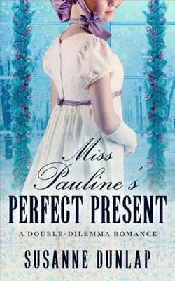 Miss Pauline's Perfect Present by Susanne Dunlap