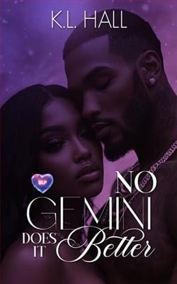 No Gemini Does it Better by K.L. Hall