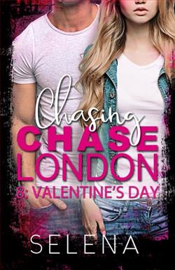 Chasing Chase London: Part 8-Valentines Day by Selena