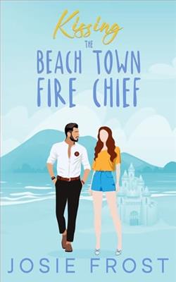 Kissing the Beach Town Fire Chief by Josie Frost