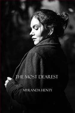 The Most Dearest by Myranda Henty