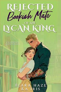 Rejected Bookish Mate of the Lycan King by Elara Haze