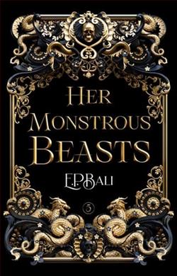 Her Monstrous Beasts by E.P. Bali