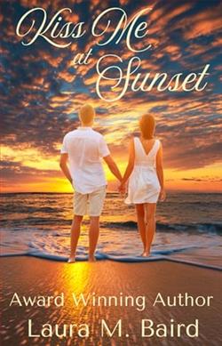 Kiss Me at Sunset by Laura M. Baird