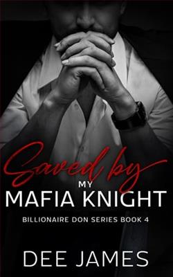 Saved By My Mafia Knigh by Dee James