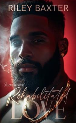 Rehabilitated Love by Riley Baxter