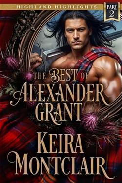 The Best of Alexander Grant: Part 2 by Keira Montclair