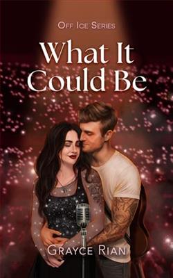 What It Could Be by Grayce Rian