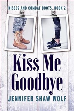 Kiss Me Goodbye by Jennifer Shaw Wolf