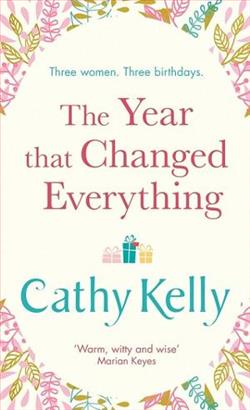 The Year that Changed Everything by Cathy Kelly