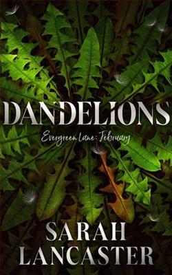 Dandelions: February by Sarah Lancaster