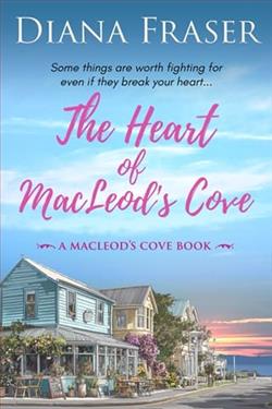 The Heart of MacLeod's Cove by Diana Fraser