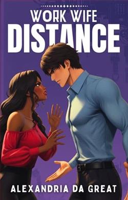 Work Wife: Distance by Alexandria da Great