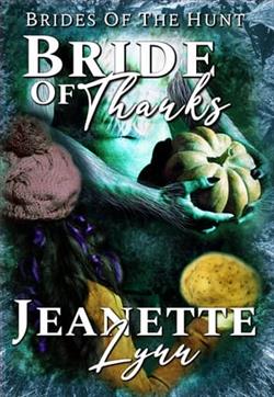 Bride of Thanks by Jeanette Lynn