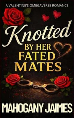 Knotted By Her Fated Mates by Mahogany Jaimes