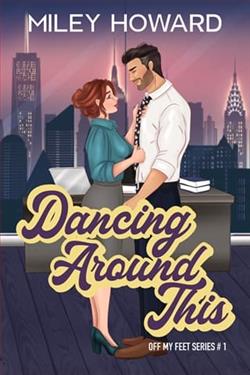 Dancing Around This by Miley Howard