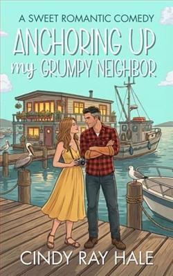 Anchoring Up My Grumpy Neighbor by Cindy Ray Hale