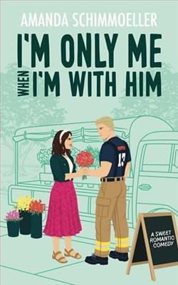 I'm Only Me When I’m With Him by Amanda Schimmoeller