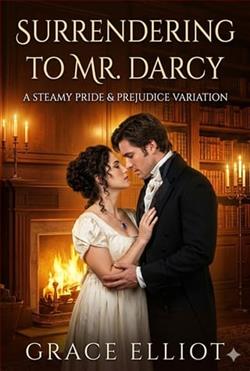 Surrendering to Mr. Darcy by Grace Elliot