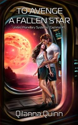 To Avenge a Fallen Star by Qilanna Quinn