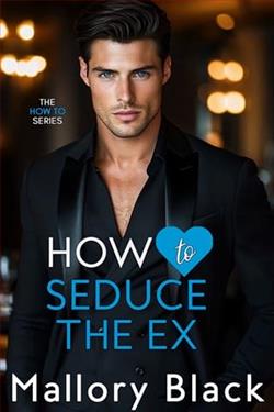 How to Seduce the Ex by Mallory Black