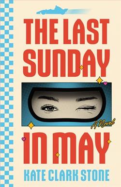 The Last Sunday in May by Kate Clark Stone