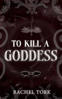 To Kill A Goddess by Rachel Tork