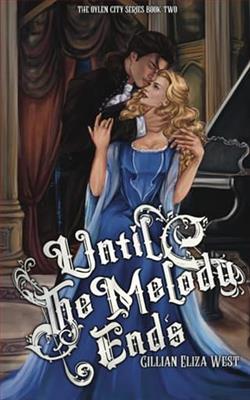 Until the Melody Ends by Gillian Eliza West