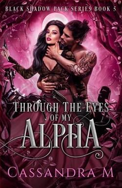 Through the Eyes of My Alpha by Cassandra M.