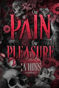 Our Pain Our Pleasure by J.A. Huss